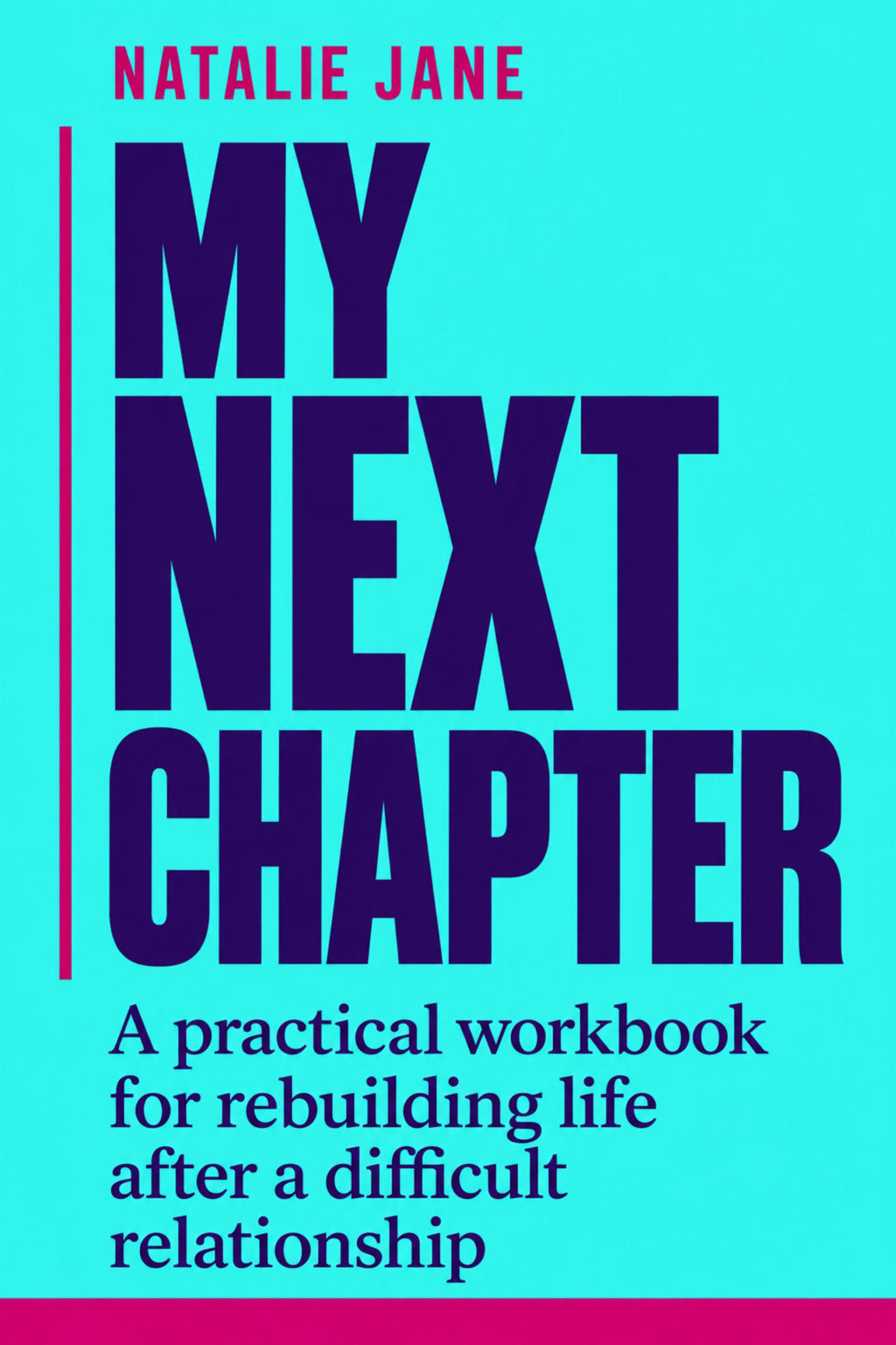 My Next Chapter: A practical workbook for rebuilding life after a difficult relationship, cover by Natalie Jane