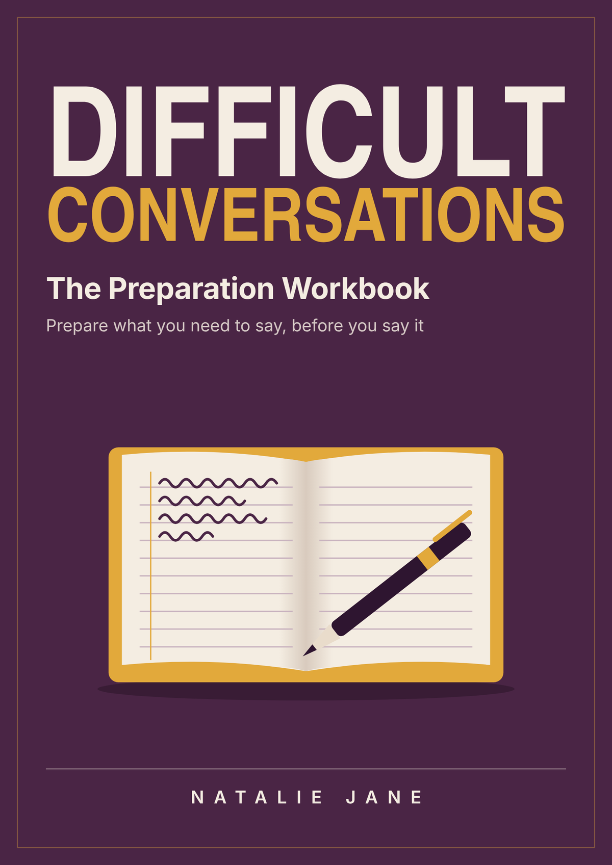 Difficult Conversations: The Preparation Workbook cover by Natalie Jane