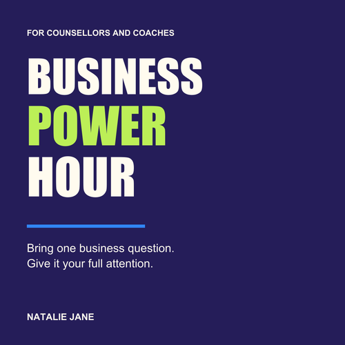 Business Power Hour — for counsellors and coaches, with Natalie Jane